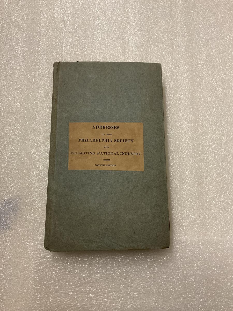 1969.5259 Book, Addresses of the Phialdelphia Society for Promoting National Industry, 4th ed., overall